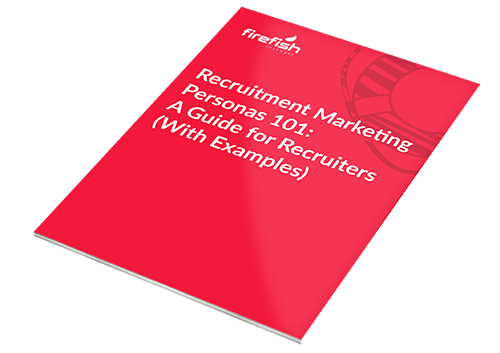 Recruitment Marketing  Personas 101:  A Guide for Recruiters (With Examples